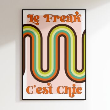 Le Freak Print | Disco Print | Music Poster | Wall Art | A5 A4 A3 | Disco | Bold | Typographic | Quote, 4 of 5