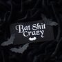 Bat Shit Crazy Hanging Sign, thumbnail 3 of 5