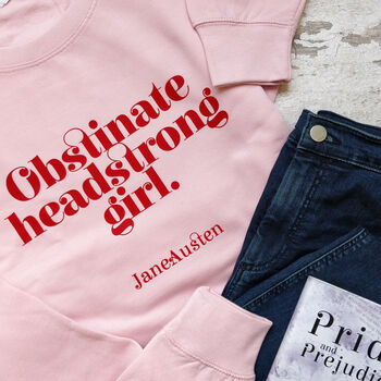 Jane Austen 'Obstinate Headstrong Girl' Sweatshirt, 6 of 7