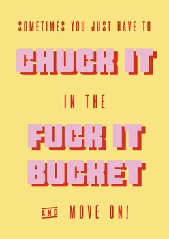 Chuck It In The Fuck It Bucket Print, 2 of 6