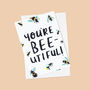 'You're Beeutiful' Greetings Card, thumbnail 3 of 4