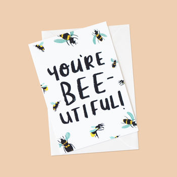 'You're Beeutiful' Greetings Card, 3 of 4