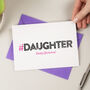 Hashtag Daughter Birthday Card, thumbnail 1 of 3