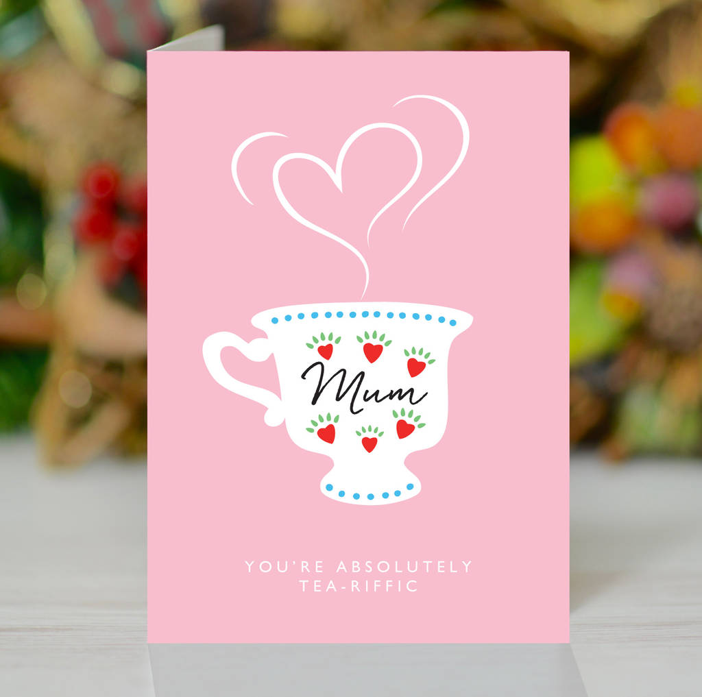 Mum You're 'Tea Riffic' Mother's Day Card
