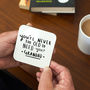 Never Too Old To Need Your Grandad / Grandpa' Coaster, thumbnail 2 of 9