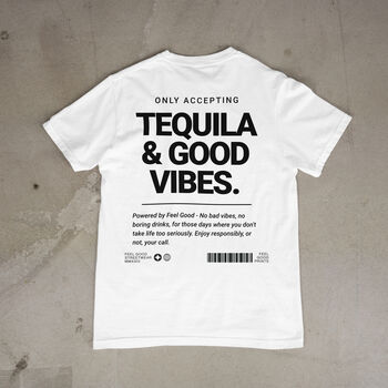 Only Accepting Tequila And Good Vibes, Oversized Unisex Graphic T Shirt, 8 of 9