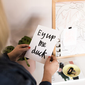 'Ey Up Me Duck' Print, 2 of 6