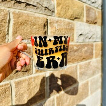 In My Thirties Era Glass Mug – 30th Birthday Gift Handmade Glassware, 3 of 5