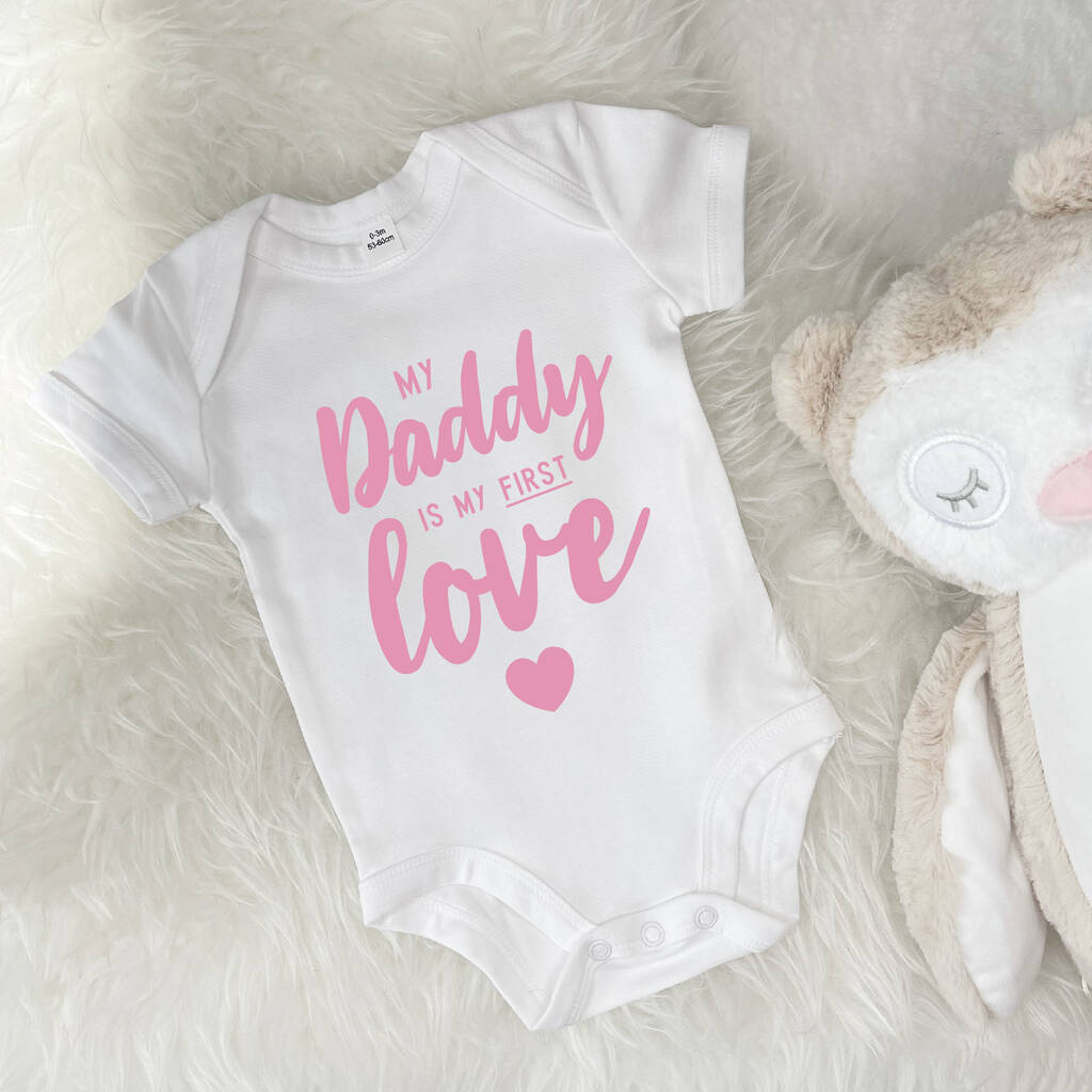 My Daddy Is My First Love Babygrow By Lovetree Design