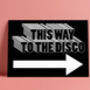 'This Way To The Disco' Print, thumbnail 4 of 7