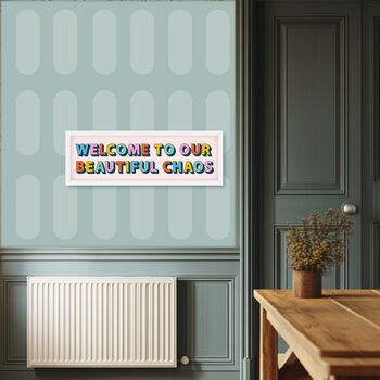 Welcome To Our Chaos Framed Typography Print, 3 of 12