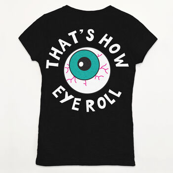 That's How Eye Roll Women's T Shirt, 6 of 8