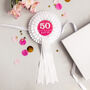 50th Birthday Personalised Rosette For Her, thumbnail 3 of 3