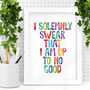 'I Solemnly Swear That I Am Up To No Good', thumbnail 1 of 2