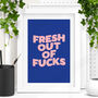 'Fresh Out Of F' Funny Typography Print, thumbnail 1 of 2