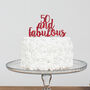 50 And Fabulous Party Cake Topper Gift, thumbnail 3 of 4