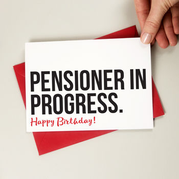 Pensioner In Progress Birthday Card, 2 of 2