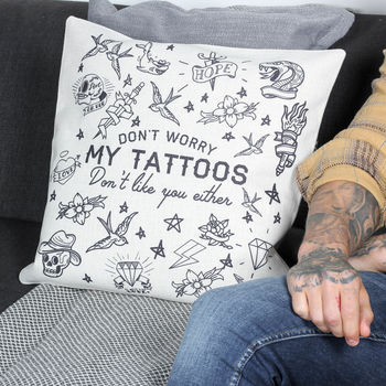 My Tattoos Don't Like Cushion Funny Gift For Him Or Her, 2 of 3