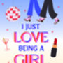 I Just Love Being A Girl Print, thumbnail 3 of 3