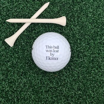 Six Personalised Golf Balls With ''This Ball Was Lost By .. ..'', 3 of 5