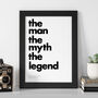 Personalised Father’s Day Gift Print For Dad The Man The Myth The Legend, thumbnail 1 of 6