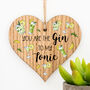 You Are The Gin To My Tonic Hanging Wood Heart, thumbnail 2 of 3
