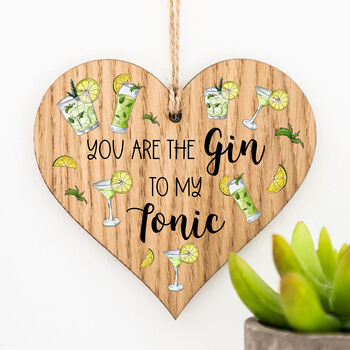 You Are The Gin To My Tonic Hanging Wood Heart, 2 of 3