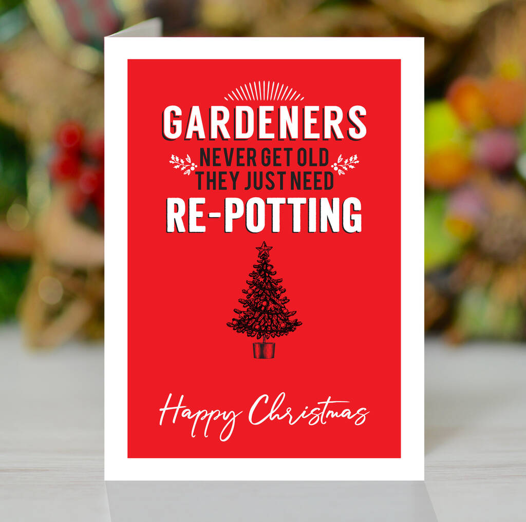 Gardeners Never Get Old, Funny Christmas Card