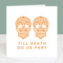 Till Death Do Us Part Wedding Card, thumbnail 2 of 3