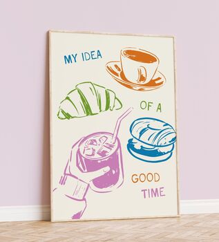 My Idea Of A Good Time Print, 3 of 3