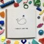 'I Whaley Love You' Upcycled Plastic Greetings Card, thumbnail 1 of 10