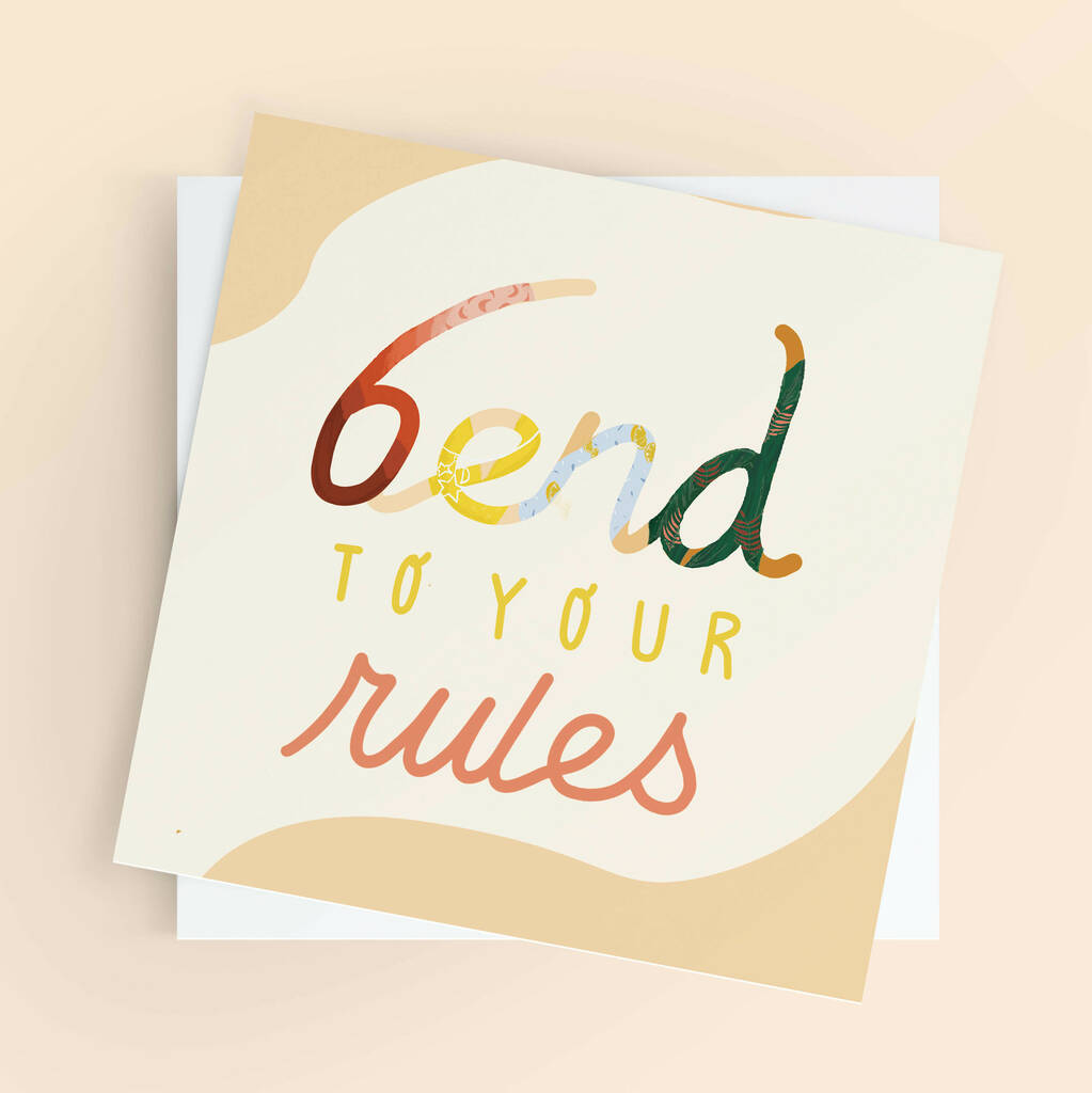 'bend To Your Rules' Greeting Card By Bojourn