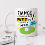 Personalised Mug 'Fiancé Thanks For Putting Up With Me', thumbnail 1 of 3