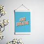 And Breathe… A5 Art Print With Hanging Frame, thumbnail 1 of 7