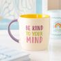 Be Kind To Your Mind Mug, thumbnail 1 of 2