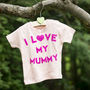 I Love My Mummy Baby T Shirt, thumbnail 1 of 3