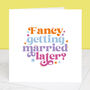 Fancy Getting Married Later Retro Wedding Day Card, thumbnail 3 of 7