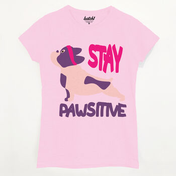 Stay Pawsitive Women's Dog Slogan T Shirt, 5 of 5