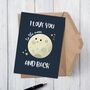 'I Love You To The Moon And Back' Greetings Card, thumbnail 1 of 2