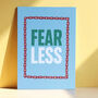 Fear Less Bold Motivational A5 Art Print, thumbnail 1 of 2
