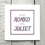 Personalised Romeo And Juliet Greetings Card, thumbnail 1 of 2