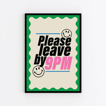 Personalised 'Please Leave By 9pm' Quote Print, 2 of 8