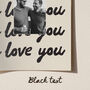 I Love You Personalised Photo Print, thumbnail 12 of 12