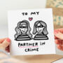 'My Partner In Crime' Card, thumbnail 1 of 2