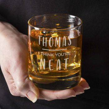 Personalised 'I Think You're Neat' Whiskey Tumbler By Dust and Things ...