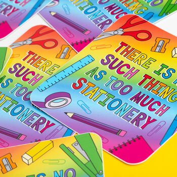 Rainbow There Is No Such Thing As Too Much Stationery Vinyl Sticker, 4 of 5