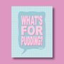 What's For Pudding? Print Four Colour Options, thumbnail 2 of 10