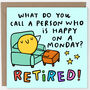 Retirement Card 'Happy On A Monday', thumbnail 1 of 3