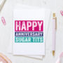 Happy Anniversary Sugar Tits Greeting Card, thumbnail 1 of 1