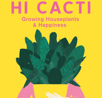 Hi Cacti: Growing Houseplants And Happiness Book, 2 of 12
